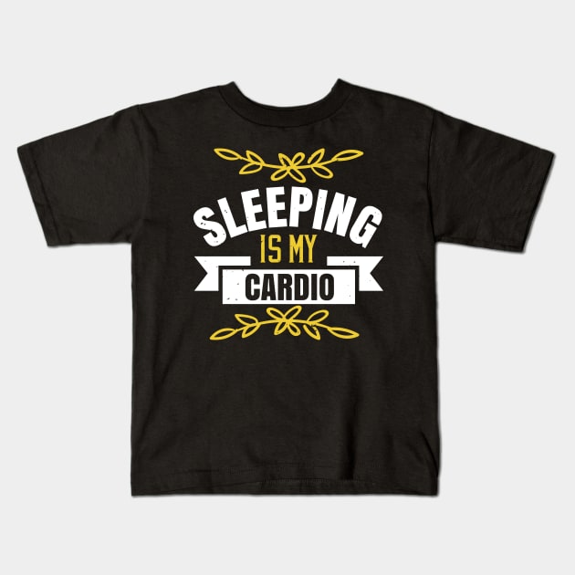 Sleeping Is My Cardio Kids T-Shirt by APuzzleOfTShirts